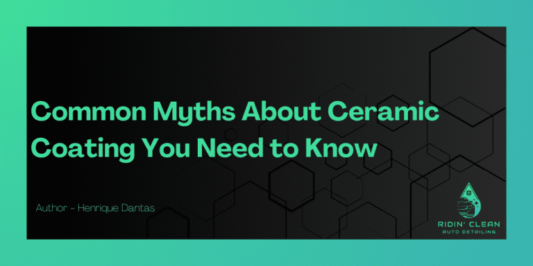 Common Myths About Ceramic Coating You Need to Know