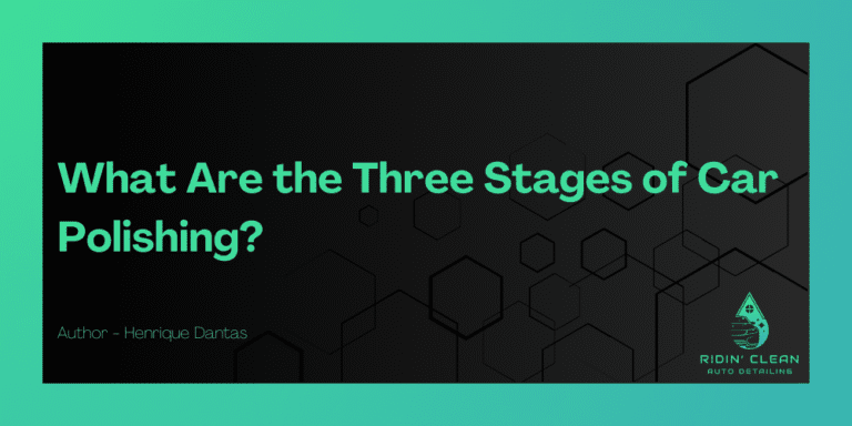 What Are the Three Stages of Car Polishing?