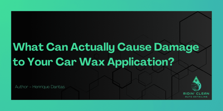 What Can Actually Cause Damage to Your Car Wax Application?