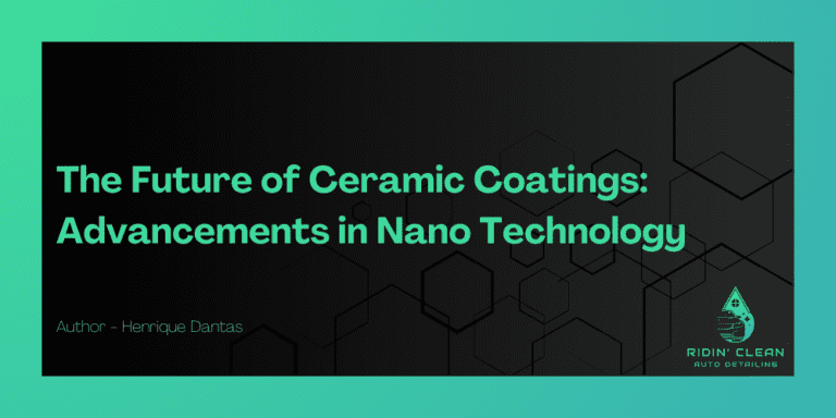 The Future of Ceramic Coatings: Advancements in Nano Technology