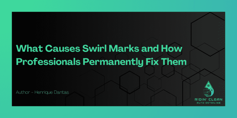 What Causes Swirl Marks and How Professionals Permanently Fix Them