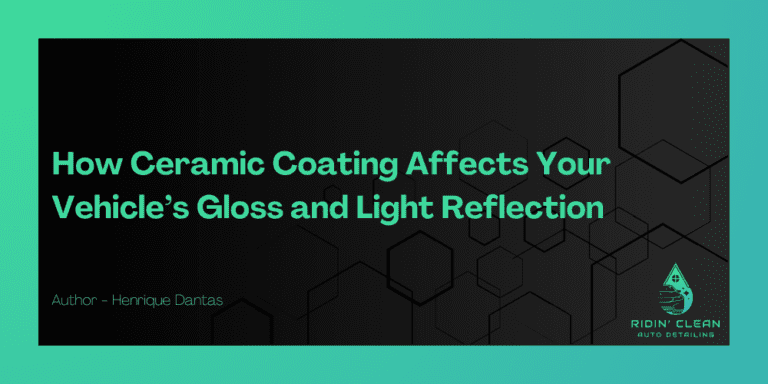 How Ceramic Coating Affects Your Vehicle’s Gloss and Light Reflection