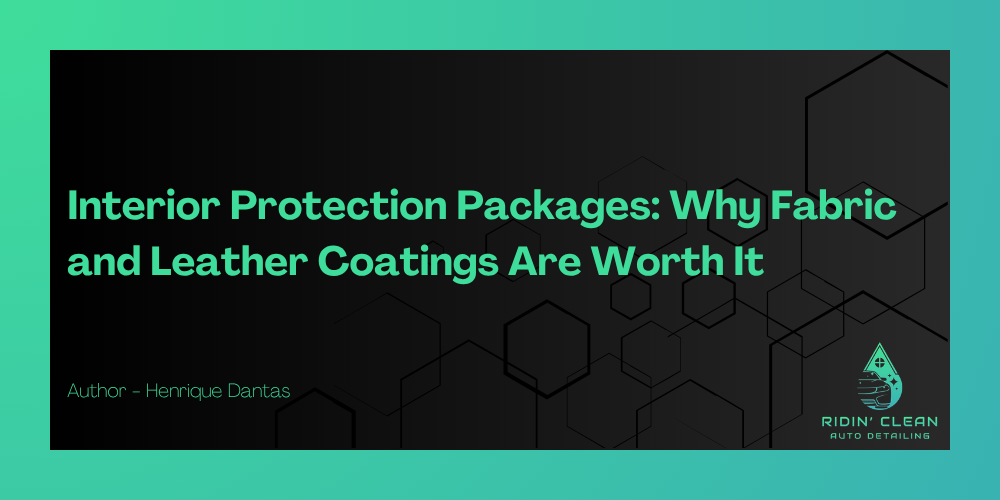Interior Protection: Why Invest in Fabric & Leather Coatings