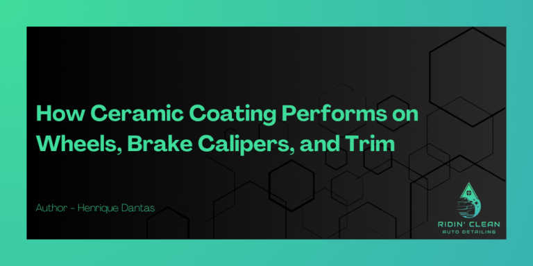 How Ceramic Coating Performs on Wheels, Brake Calipers, and Trim