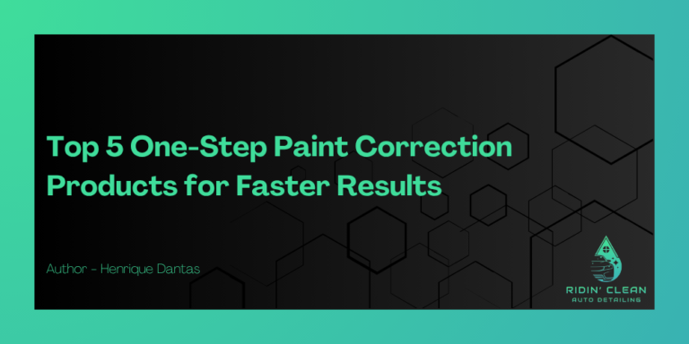 Top 5 One-Step Paint Correction Products for Faster Results