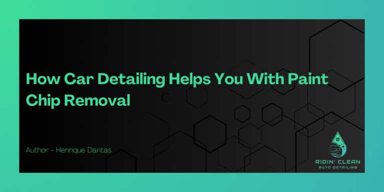 How Car Detailing Helps You With Paint Chip Removal